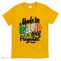 Funny St Patricks Day Made In Ireland 100% Original T-Shirt thumb 0