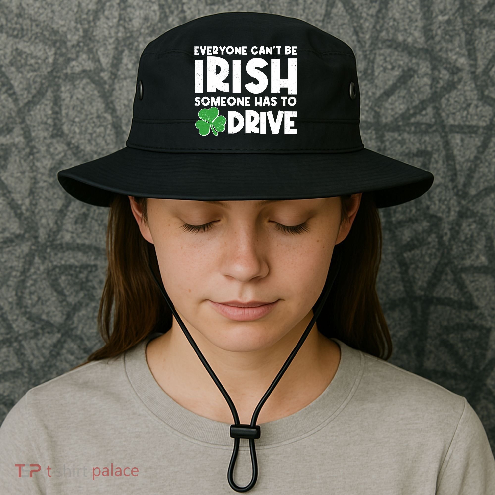 Funny St Patrick's Day Everyone Cant Be Irish Someone Has To Drive Bucket Hat