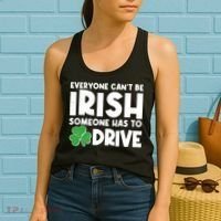 Funny St Patrick's Day Everyone Cant Be Irish Someone Has To Drive Women's Tank Top thumb 2