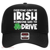 Funny St Patrick's Day Everyone Cant Be Irish Someone Has To Drive Hat thumb 0