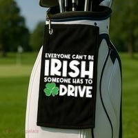 Funny St Patrick's Day Everyone Cant Be Irish Someone Has To Drive Golf Towel thumb 2
