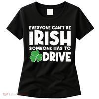 Funny St Patrick's Day Everyone Cant Be Irish Someone Has To Drive Women's T-Shirt thumb 0