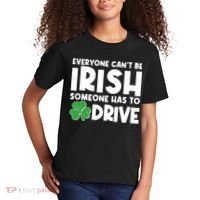 Funny St Patrick's Day Everyone Cant Be Irish Someone Has To Drive Kids T-Shirt thumb 2