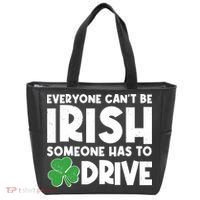 Funny St Patrick's Day Everyone Cant Be Irish Someone Has To Drive Tote Bag thumb 0
