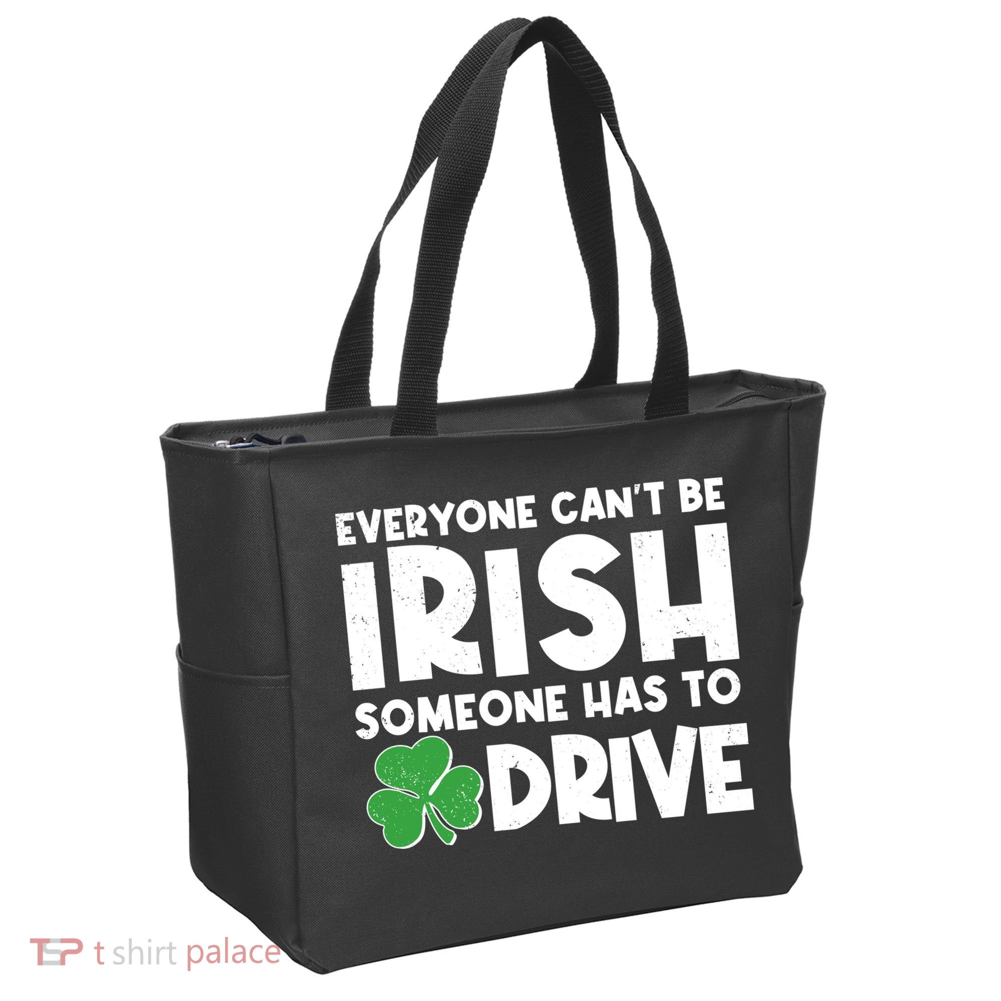 Funny St Patrick's Day Everyone Cant Be Irish Someone Has To Drive Tote Bag
