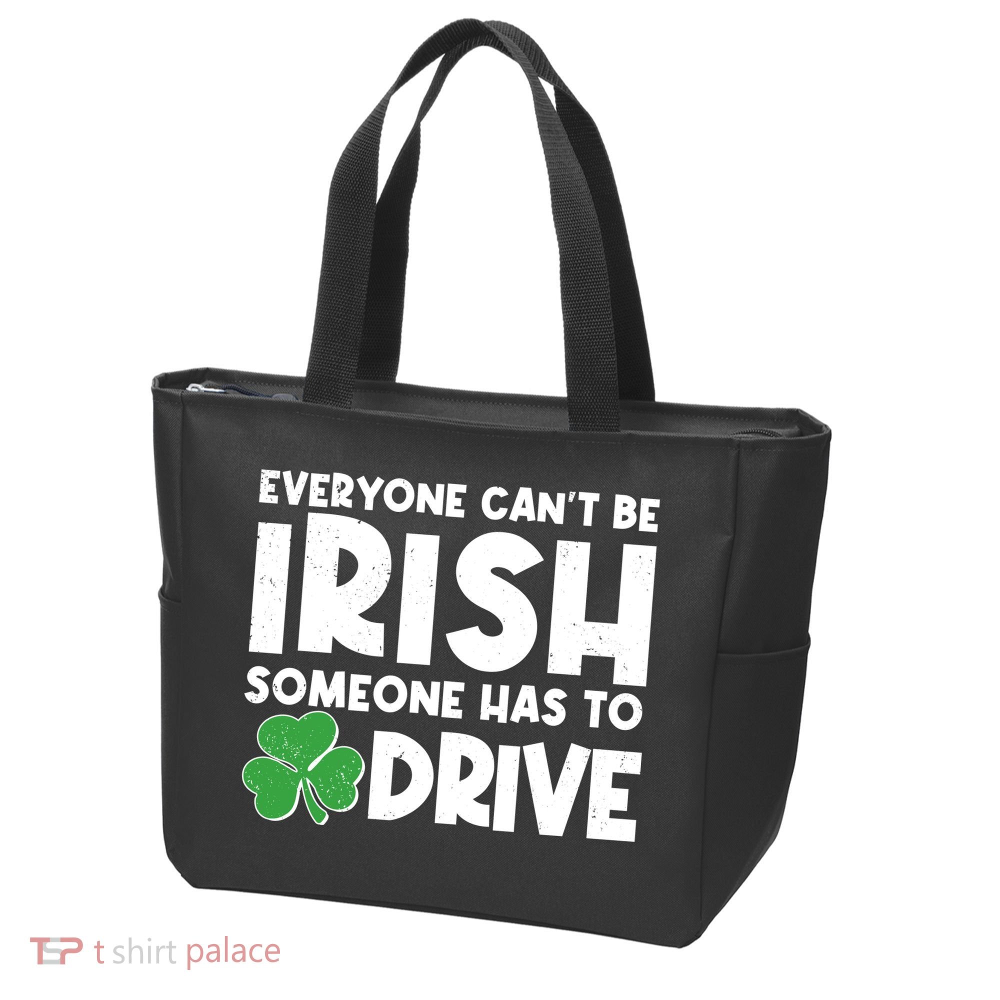 Funny St Patrick's Day Everyone Cant Be Irish Someone Has To Drive Tote Bag