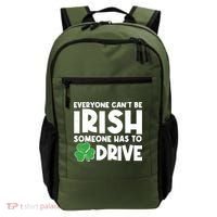 Funny St Patrick's Day Everyone Cant Be Irish Someone Has To Drive Backpack thumb 0