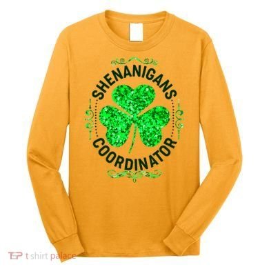 Funny St Patrick's Day Shenanigans Coordinator Lucky Shamrock Clover Long Sleeve Shirt