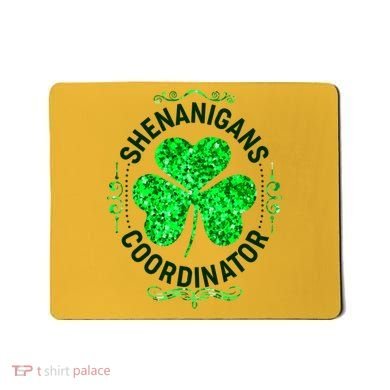 Funny St Patrick's Day Shenanigans Coordinator Lucky Shamrock Clover Mousepad