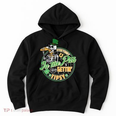 Funny St Patricks Day Everybody In The Pub Gettin Tipsy Skeleton Beer Hoodie