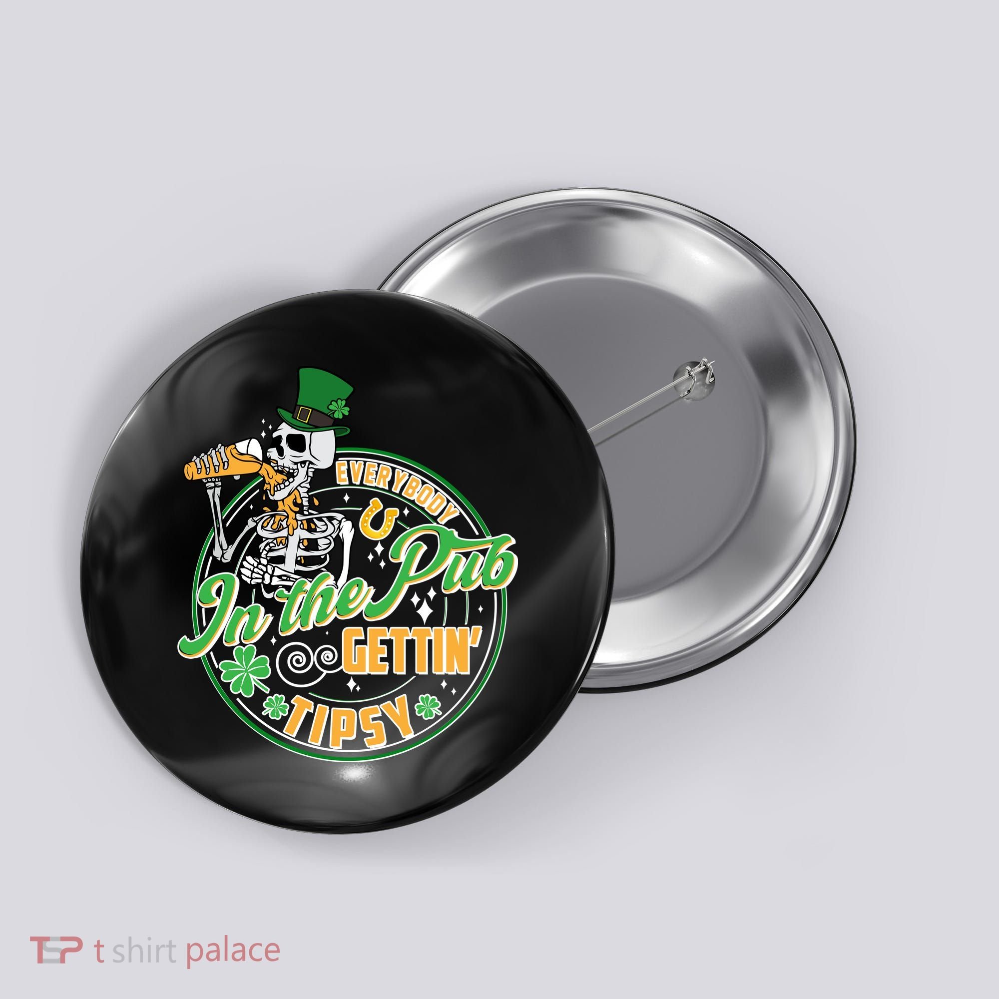 Funny St Patricks Day Everybody In The Pub Gettin Tipsy Skeleton Beer Button
