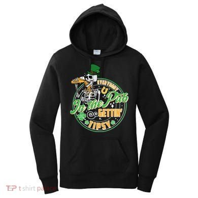 Funny St Patricks Day Everybody In The Pub Gettin Tipsy Skeleton Beer Women's Hoodie