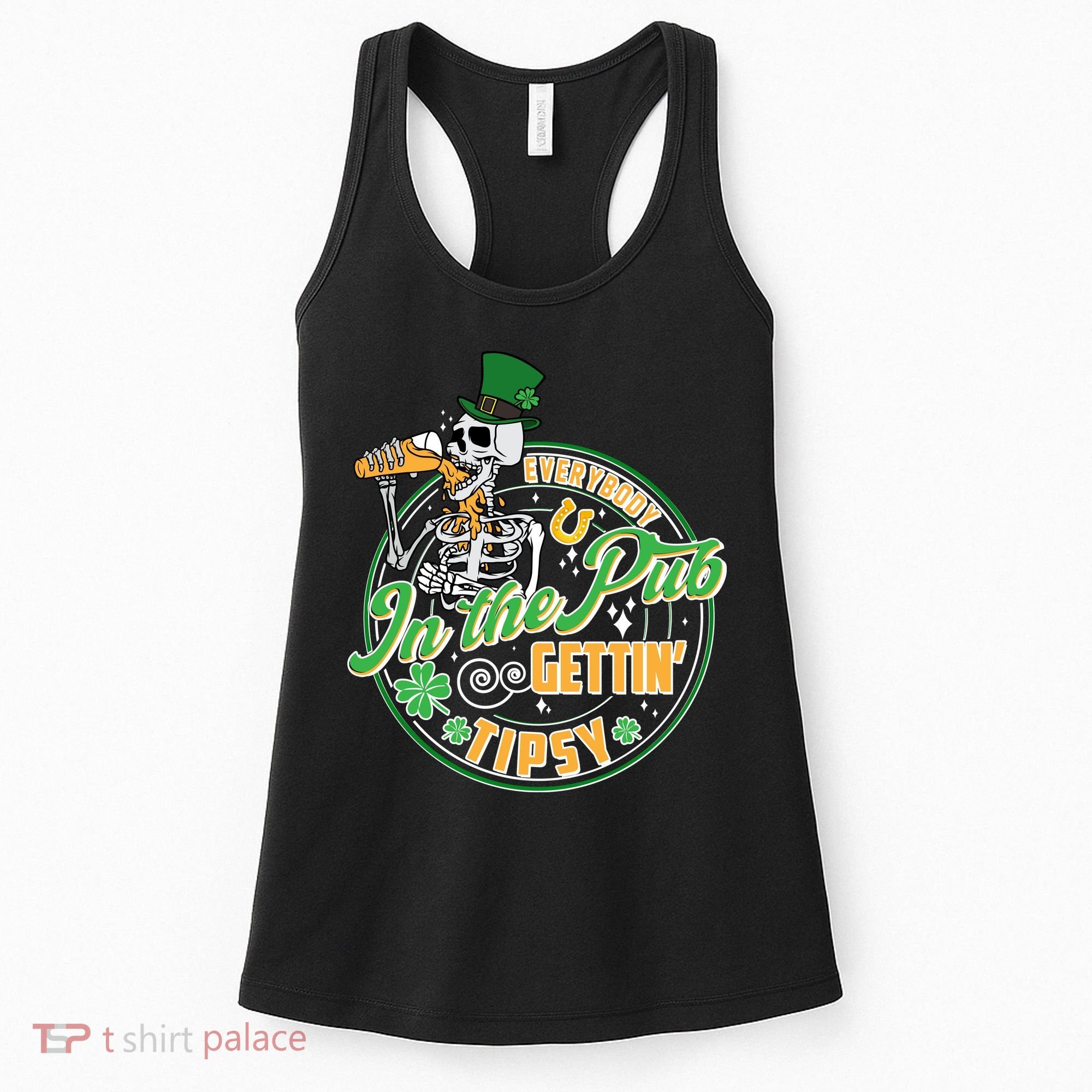 Funny St Patricks Day Everybody In The Pub Gettin Tipsy Skeleton Beer Women's Tank Top
