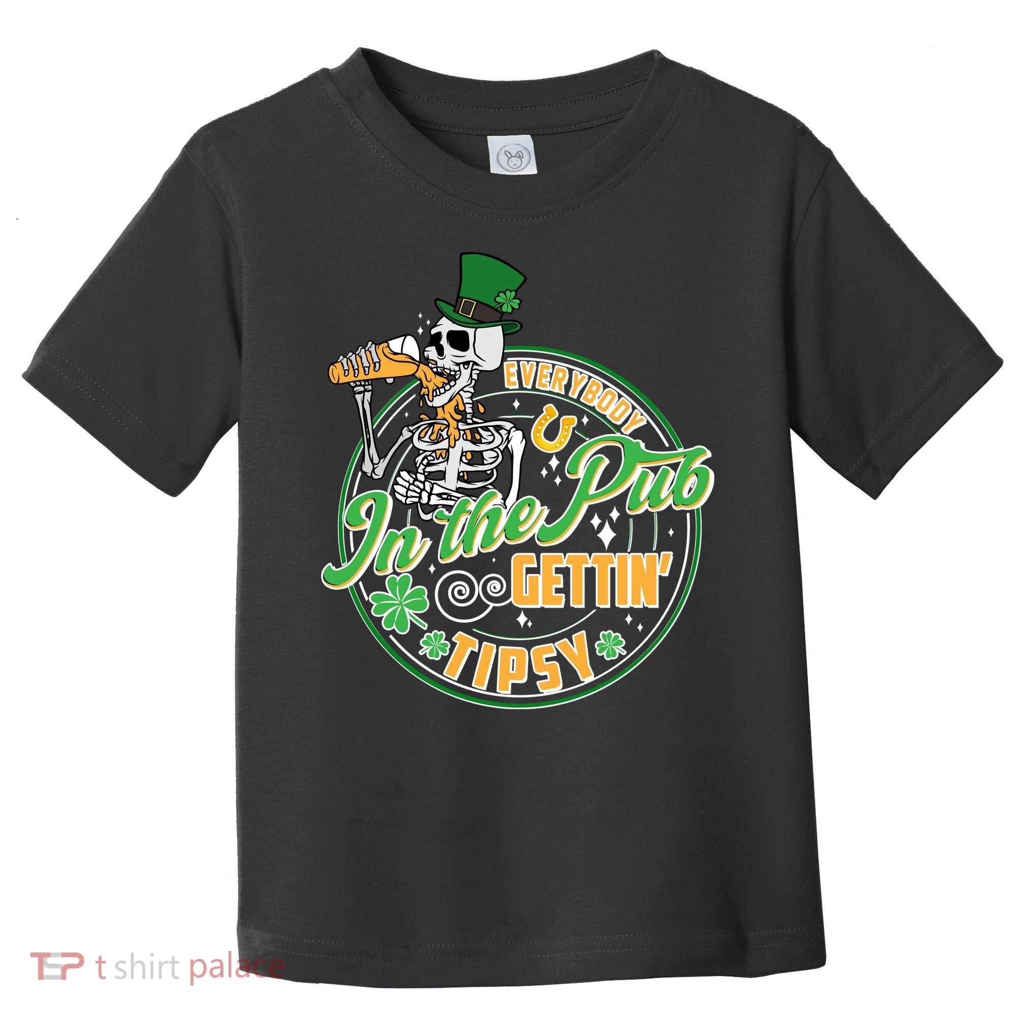Funny St Patricks Day Everybody In The Pub Gettin Tipsy Skeleton Beer Toddler T-Shirt