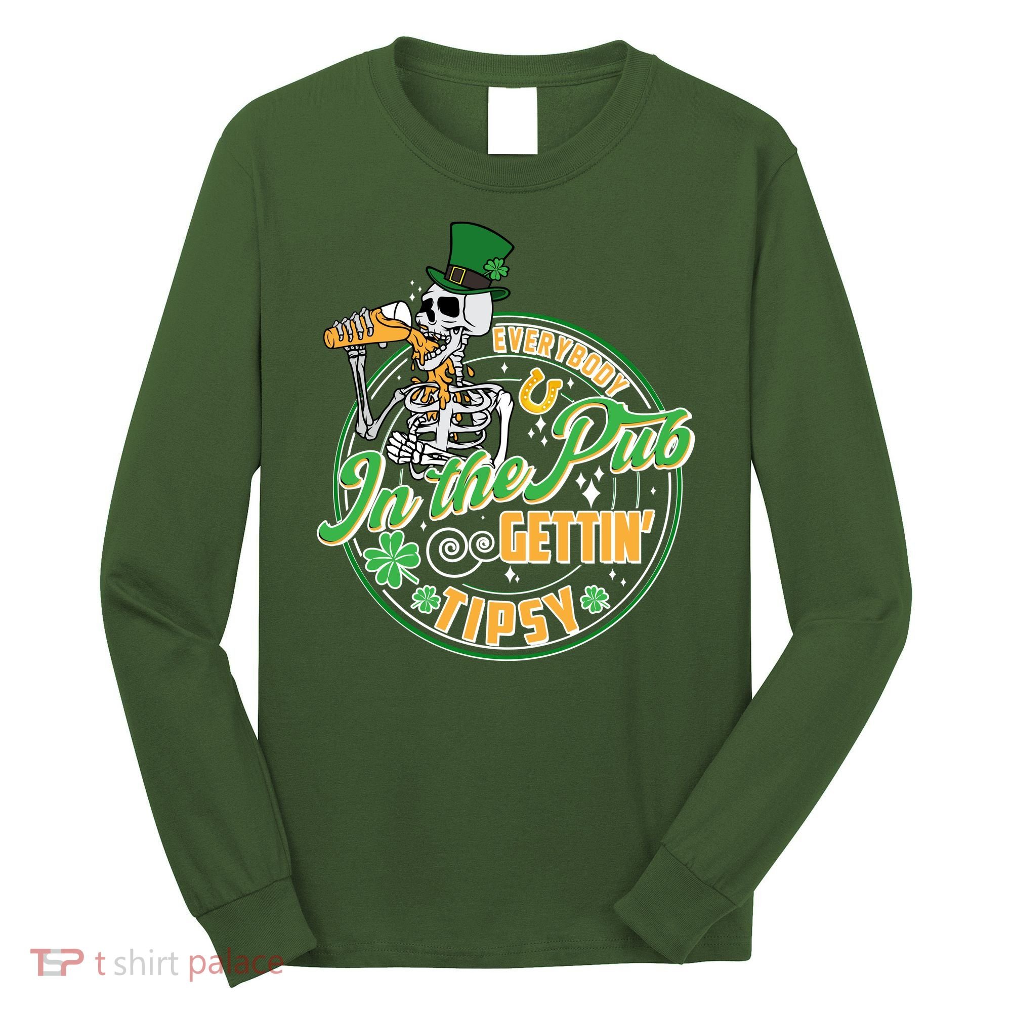 Funny St Patricks Day Everybody In The Pub Gettin Tipsy Skeleton Beer Long Sleeve Shirt