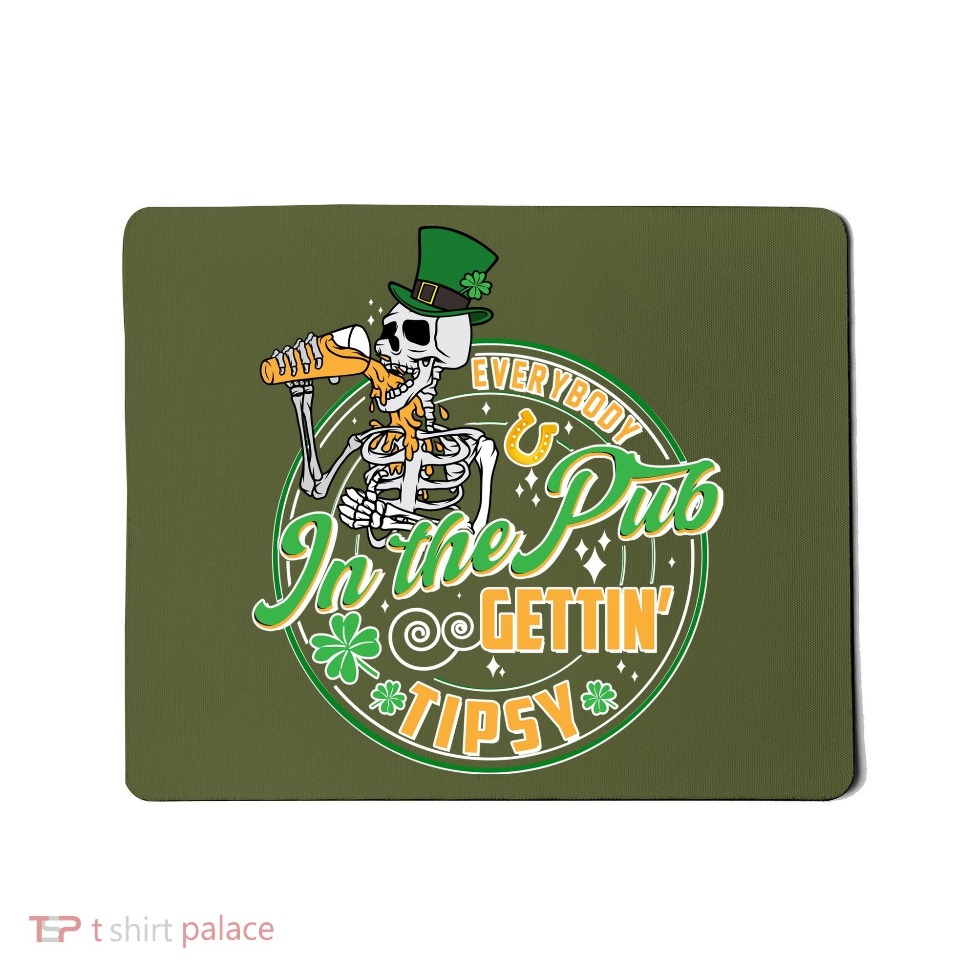 Funny St Patricks Day Everybody In The Pub Gettin Tipsy Skeleton Beer Mousepad
