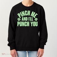 Funny St Patrick's Day Pinch Me And I'll Punch You Women's Sweatshirt thumb 0