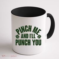 Funny St Patrick's Day Pinch Me And I'll Punch You Coffee Mug thumb 1