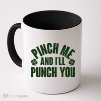 Funny St Patrick's Day Pinch Me And I'll Punch You Coffee Mug thumb 0