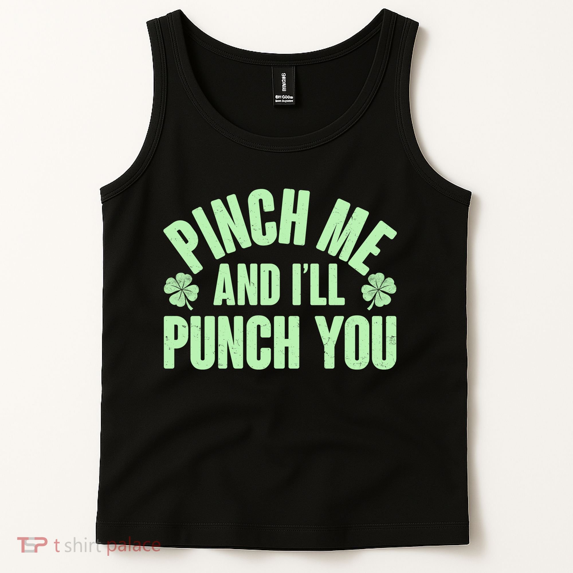 Funny St Patrick's Day Pinch Me And I'll Punch You Tank Top