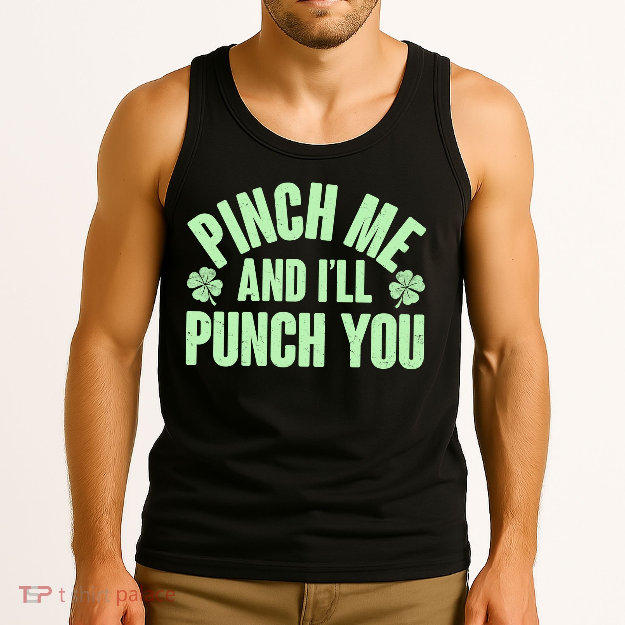 Funny St Patrick's Day Pinch Me And I'll Punch You Tank Top