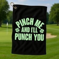 Funny St Patrick's Day Pinch Me And I'll Punch You Golf Towel thumb 1