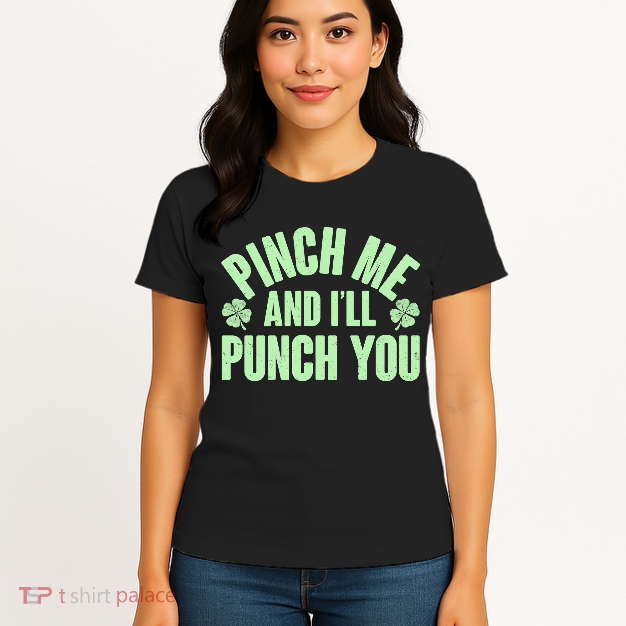Funny St Patrick's Day Pinch Me And I'll Punch You Women's T-Shirt