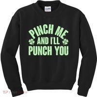Funny St Patrick's Day Pinch Me And I'll Punch You Kids Sweatshirt thumb 0