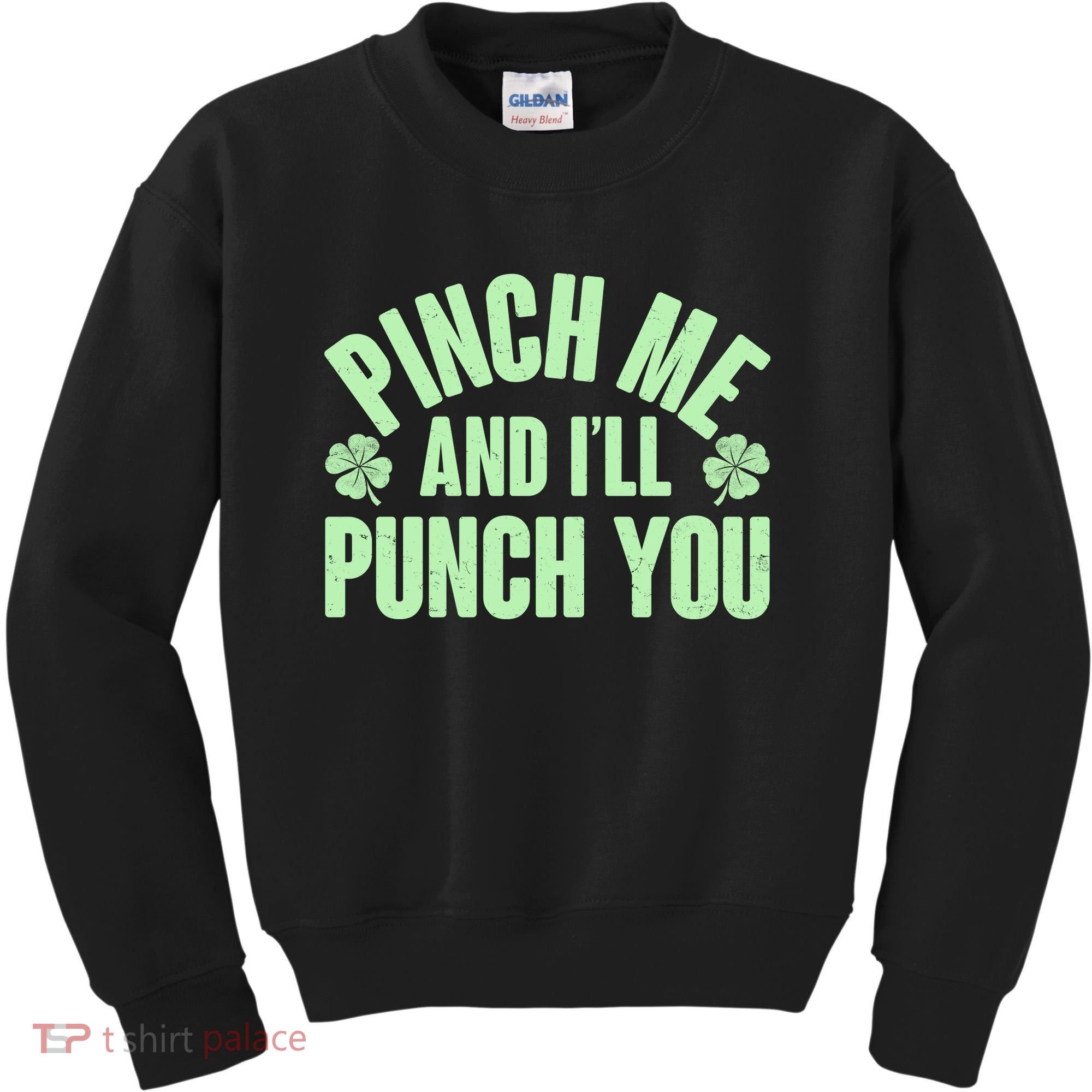Funny St Patrick's Day Pinch Me And I'll Punch You Kids Sweatshirt