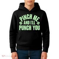 Funny St Patrick's Day Pinch Me And I'll Punch You Kids Hoodie thumb 4