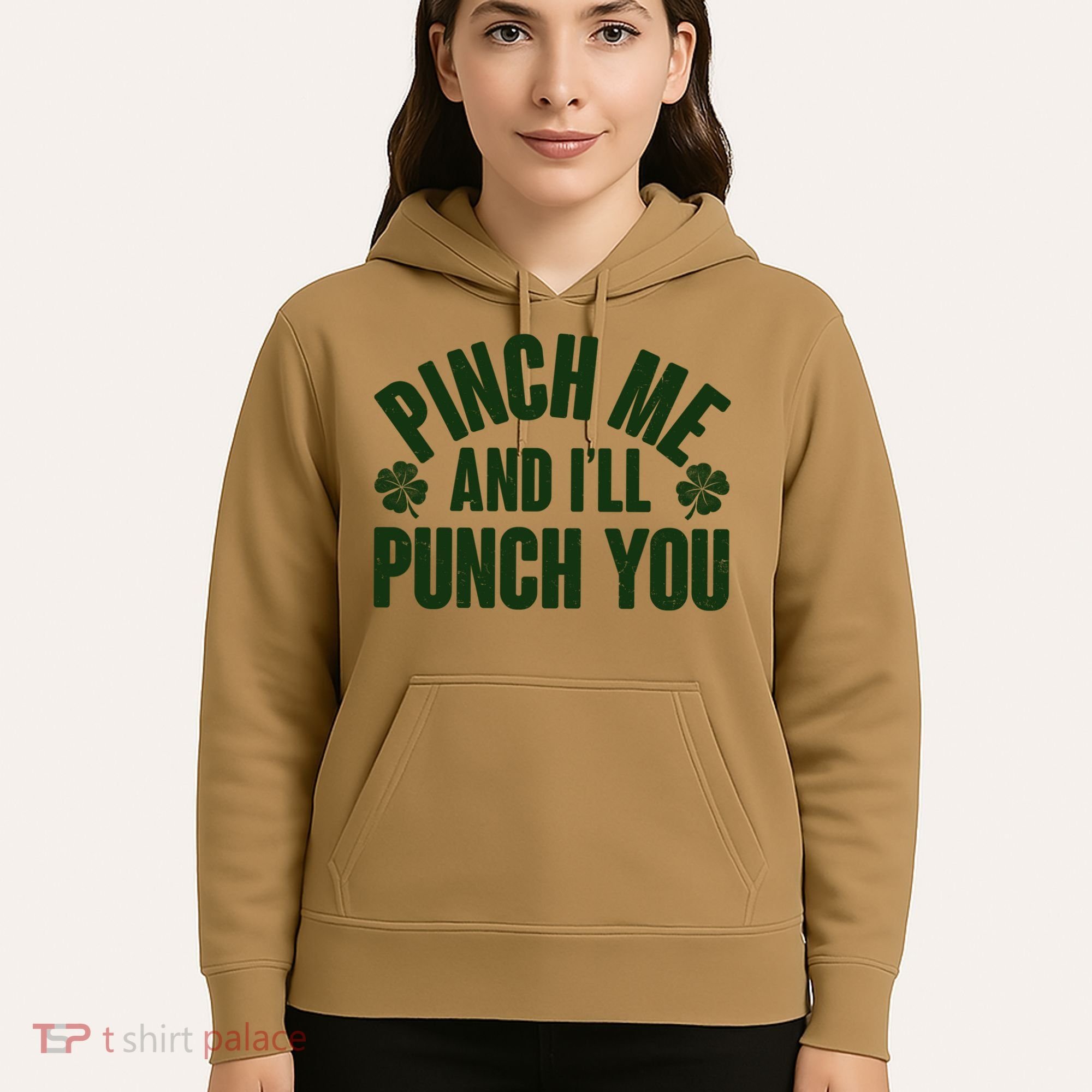 Funny St Patrick's Day Pinch Me And I'll Punch You Hoodie