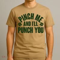 Funny St Patrick's Day Pinch Me And I'll Punch You T-Shirt thumb 3