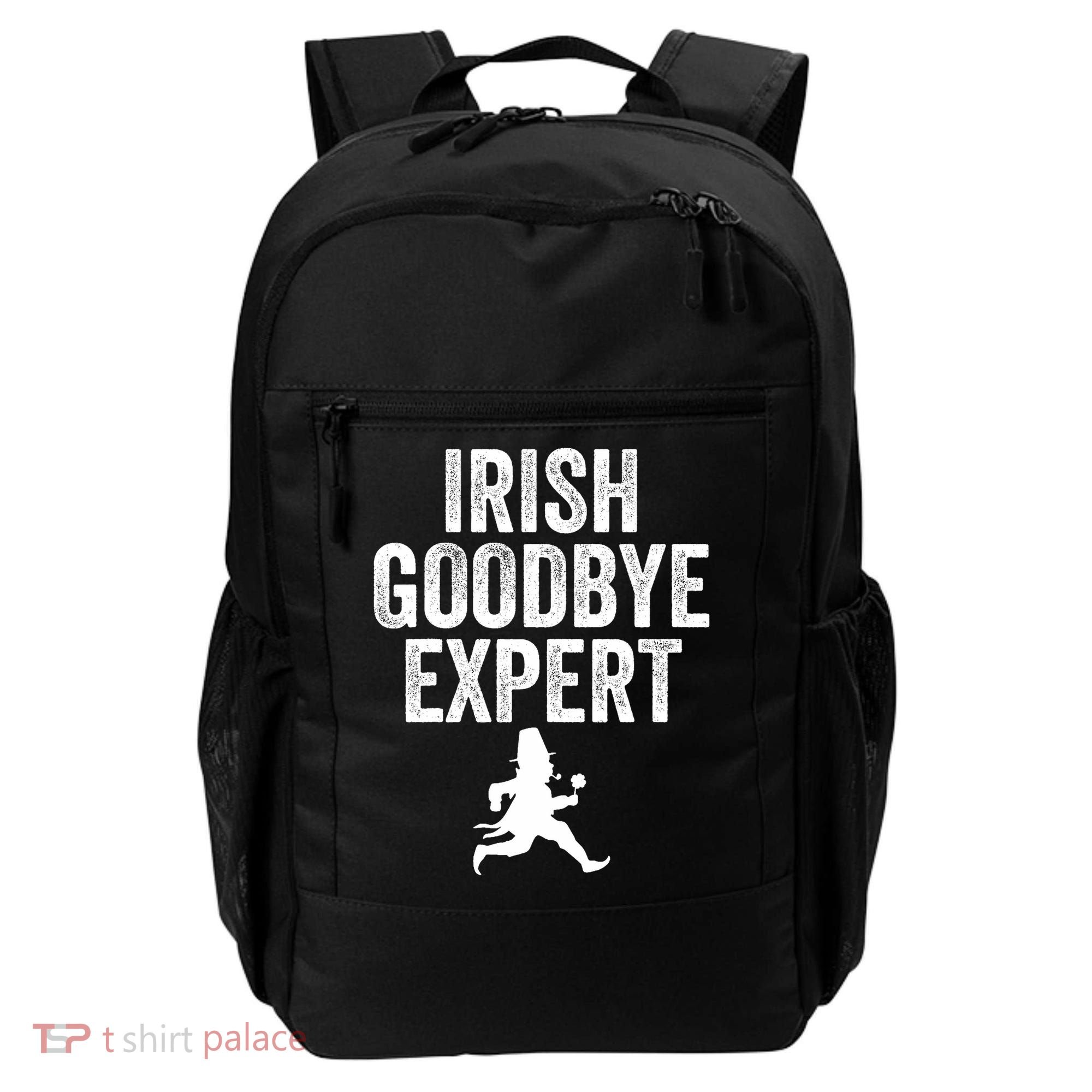 Funny St Patricks Day Irish Goodbye Expert Backpack