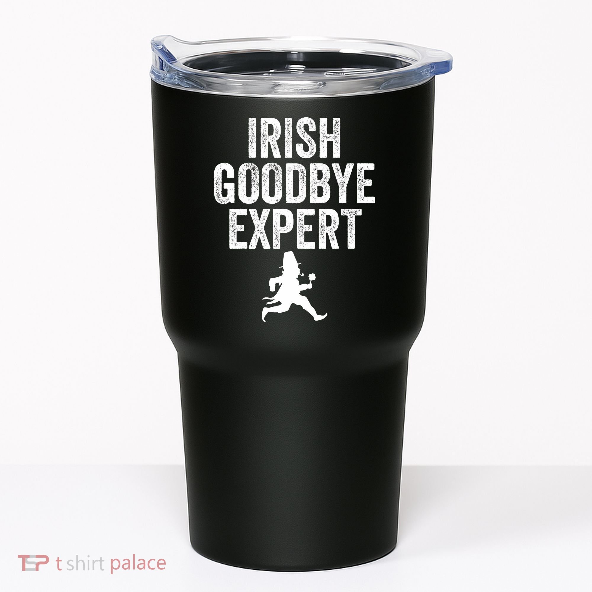Funny St Patricks Day Irish Goodbye Expert Tumbler