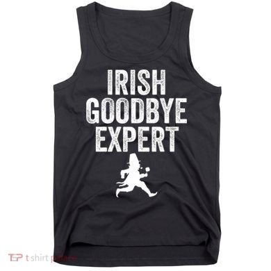 Funny St Patricks Day Irish Goodbye Expert Tank Top