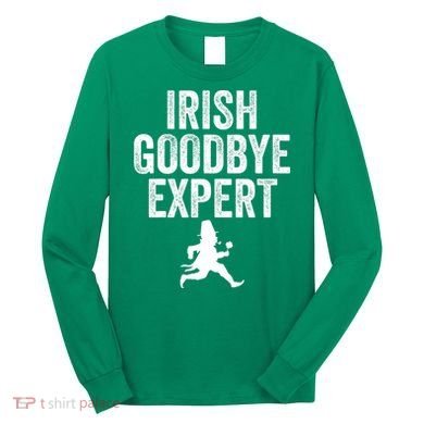 Funny St Patricks Day Irish Goodbye Expert Long Sleeve Shirt