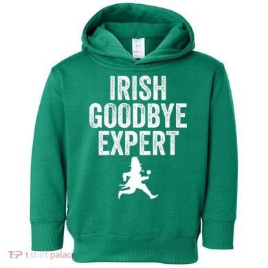 Funny St Patricks Day Irish Goodbye Expert Toddler Hoodie
