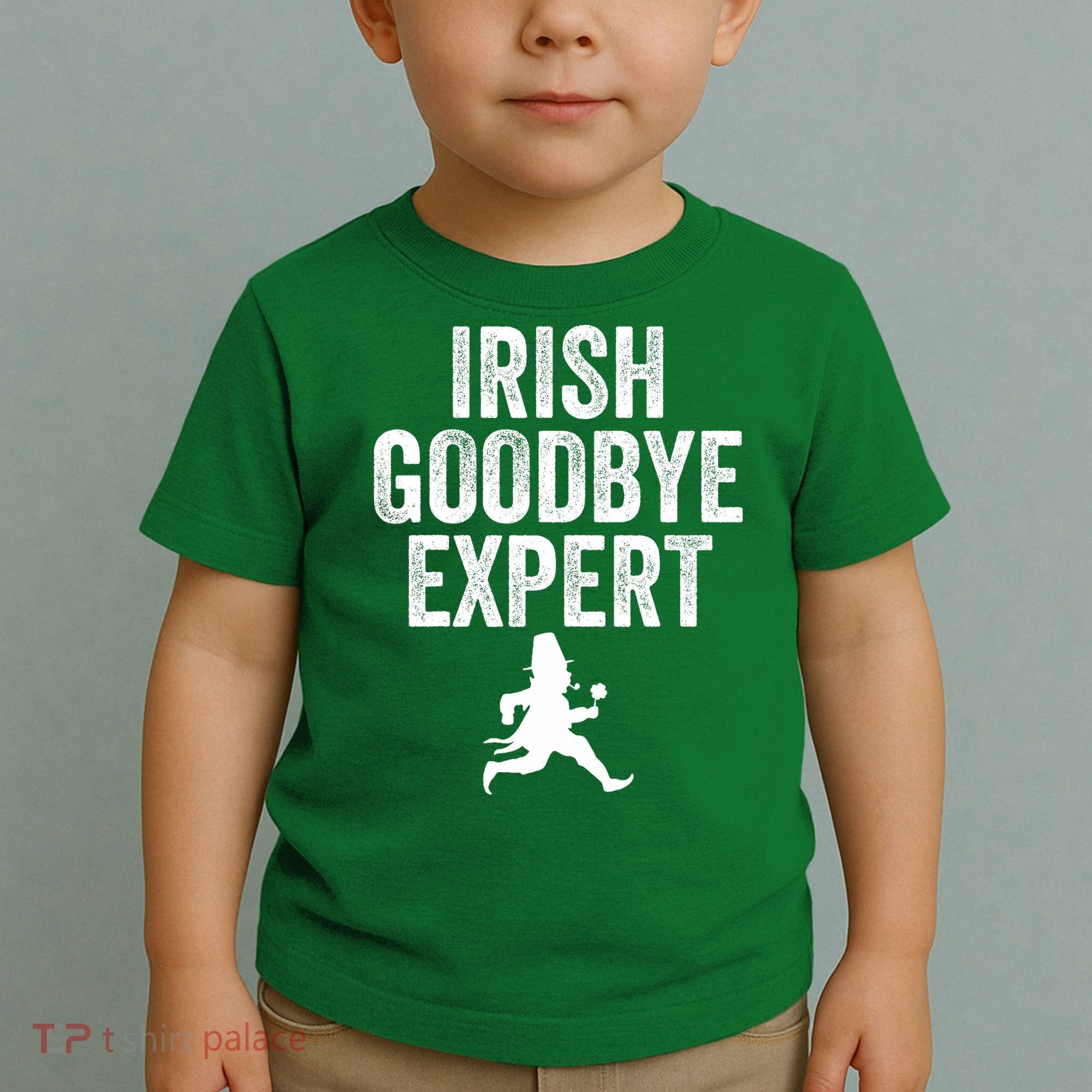 Funny St Patricks Day Irish Goodbye Expert Toddler T-Shirt