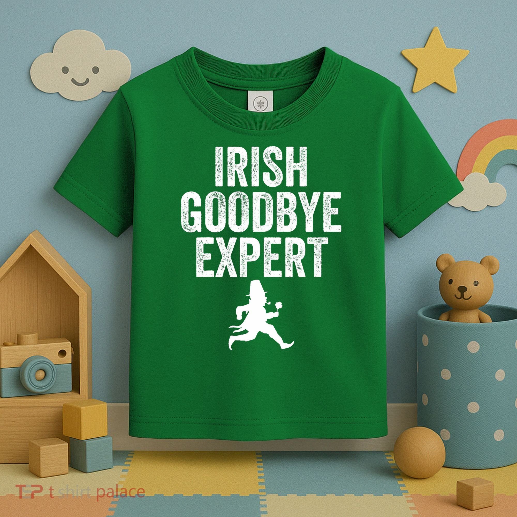 Funny St Patricks Day Irish Goodbye Expert Toddler T-Shirt