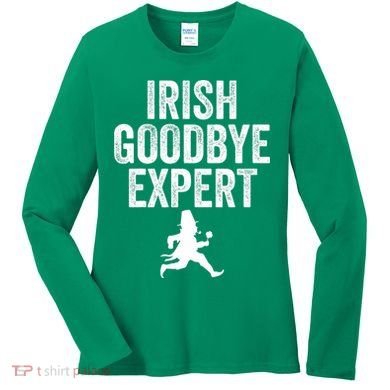 Funny St Patricks Day Irish Goodbye Expert Women's Long Sleeve Shirt