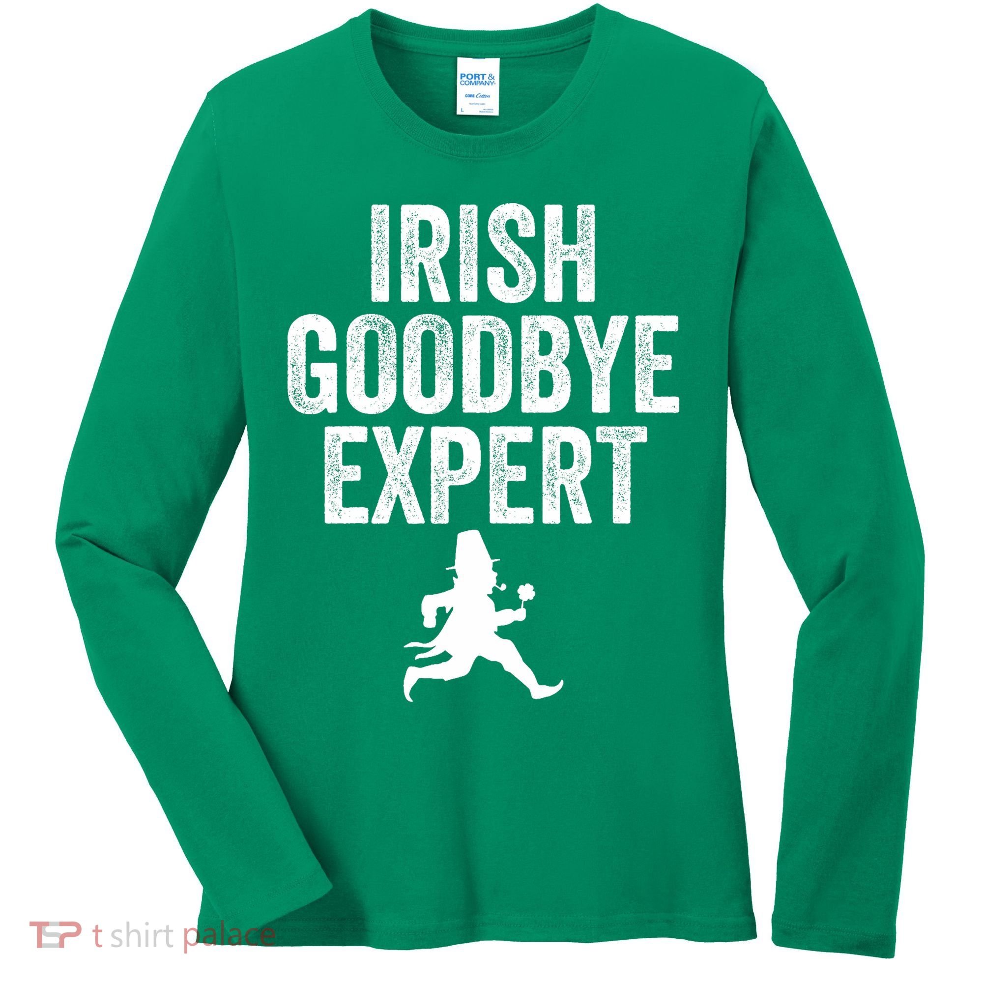 Funny St Patricks Day Irish Goodbye Expert Women's Long Sleeve Shirt