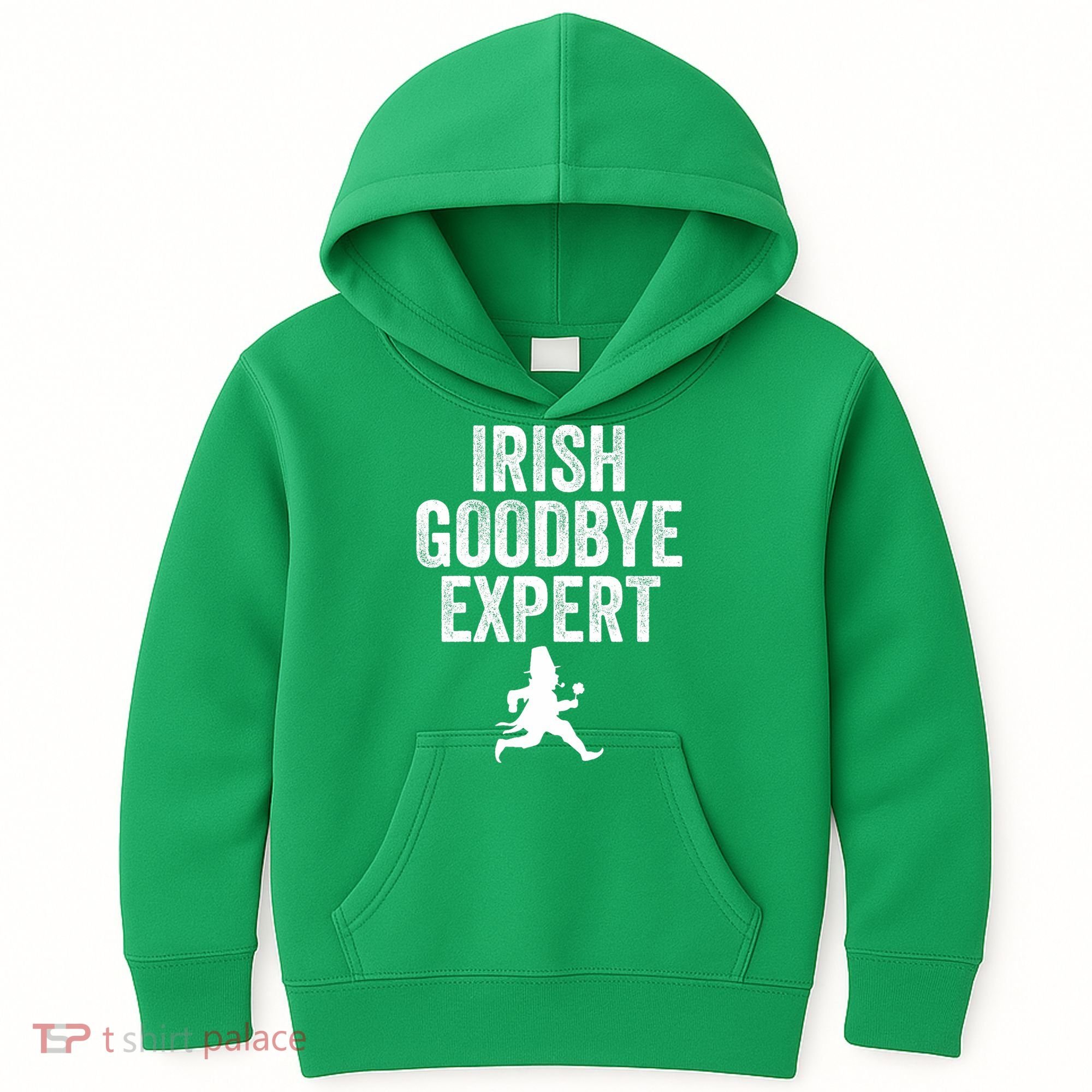 Funny St Patricks Day Irish Goodbye Expert Kids Hoodie