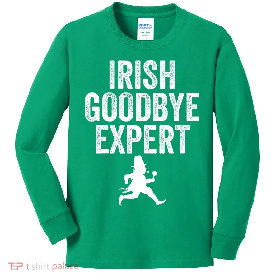 Funny St Patricks Day Irish Goodbye Expert Kids Long Sleeve Shirt