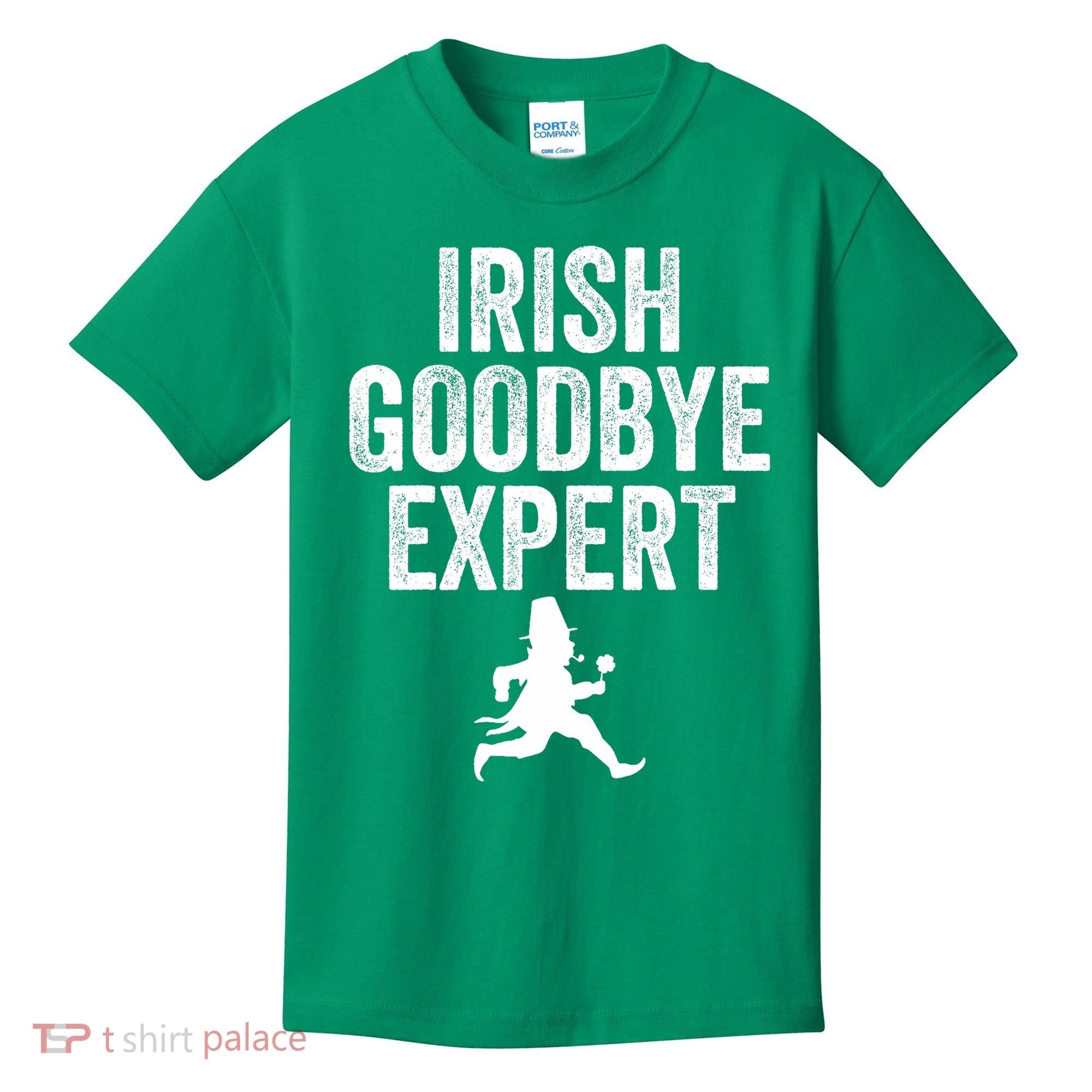 Funny St Patricks Day Irish Goodbye Expert Kids T-Shirt