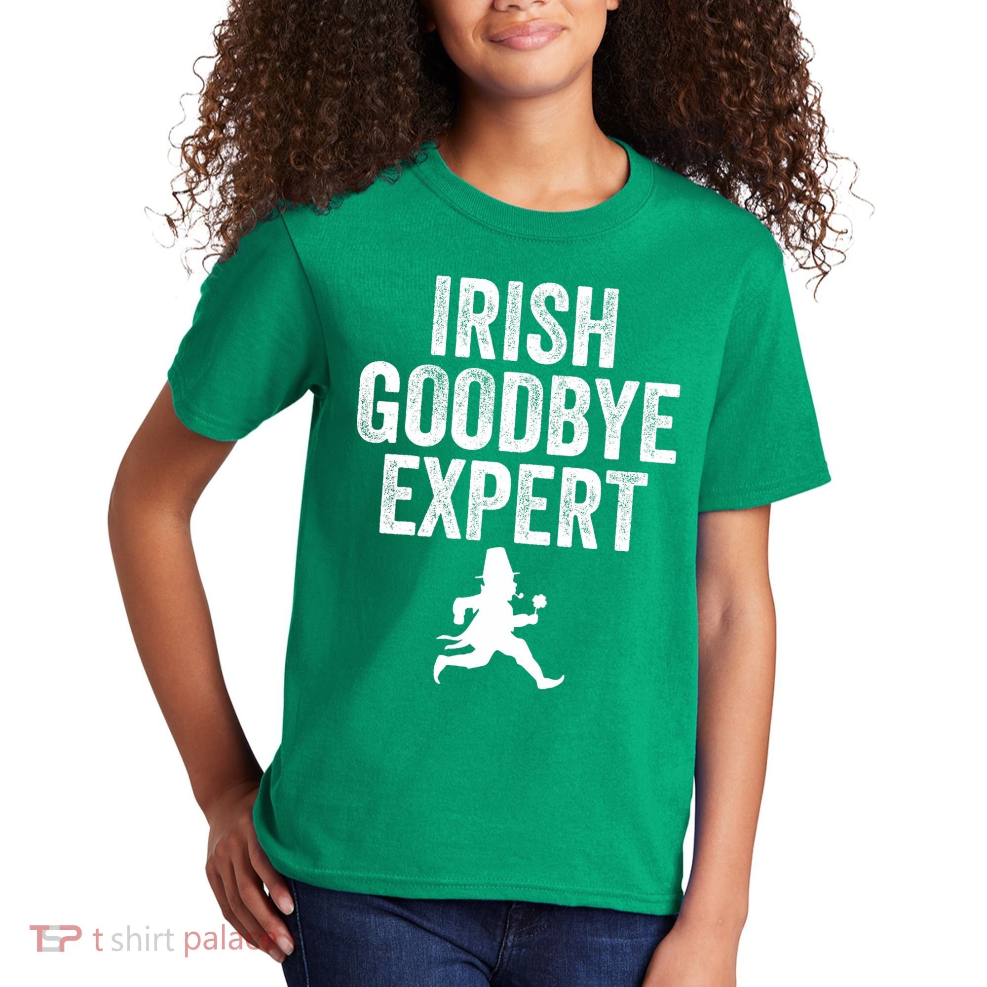 Funny St Patricks Day Irish Goodbye Expert Kids T-Shirt
