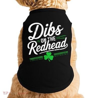 Funny St PatrickS Day Dibs On The Redhead Shamrock Doggie Tank