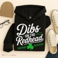 Funny St PatrickS Day Dibs On The Redhead Shamrock Hoodie thumb 4