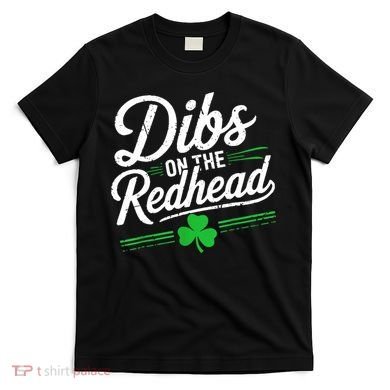 Funny St PatrickS Day Dibs On The Redhead Shamrock T-Shirt