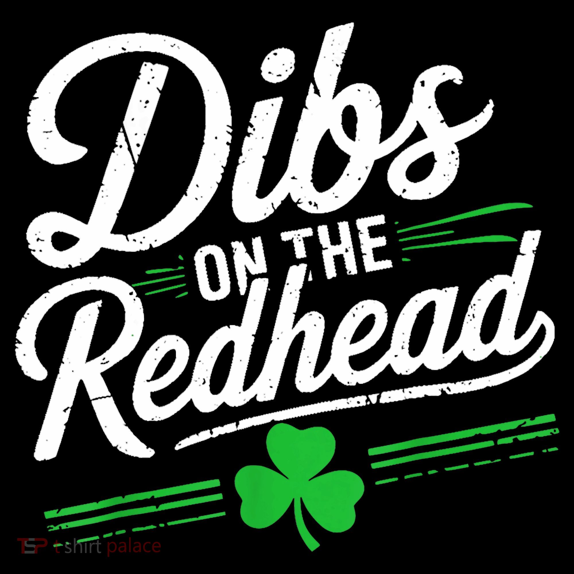 Funny St PatrickS Day Dibs On The Redhead Shamrock T-Shirt