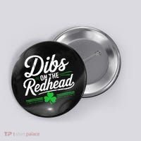 Funny St PatrickS Day Dibs On The Redhead Shamrock Button thumb 0